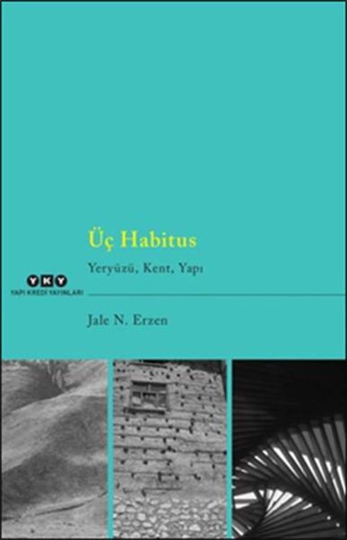 Üç Habitus - Yeryüzü Kent Yapı