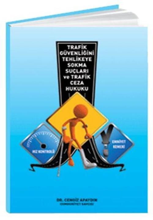 Trafik Güvenliğini Tehlikeye Sokma Suçları Ve Trafik Ceza Hukuku
