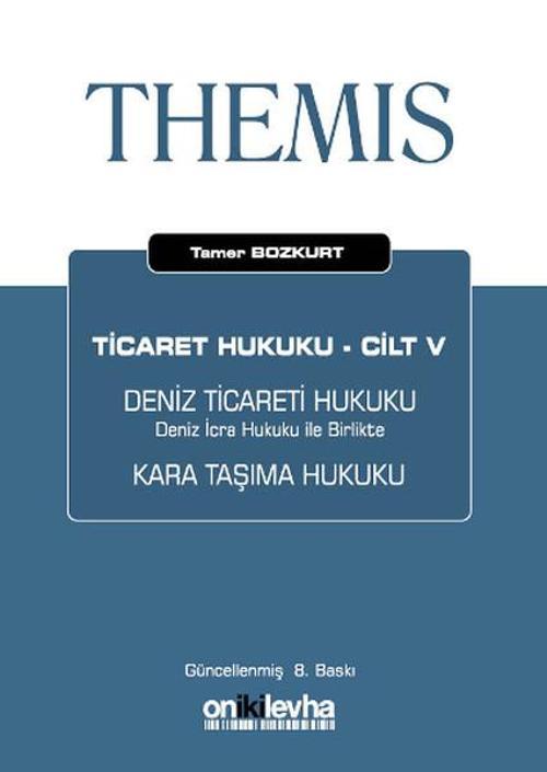 Ticaret Hukuku Cilt: 5 - Deniz Ticareti Hukuku Kara Taşıma Hukuku