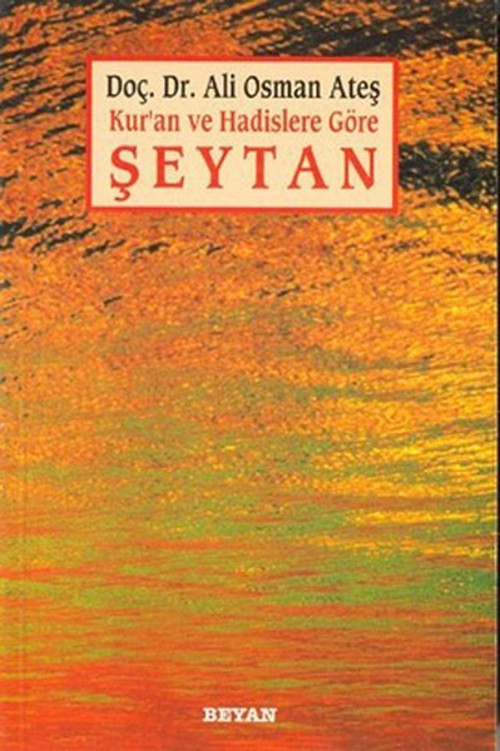 Kur'an ve Hadislere Göre Şeytan