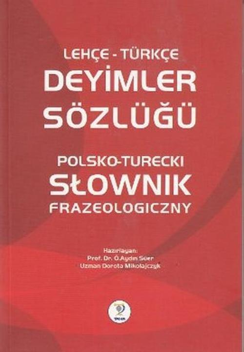 Lehçe Türkçe Deyimler Sözlüğü - Polsko - Turecki Slownik Frazeologiczny