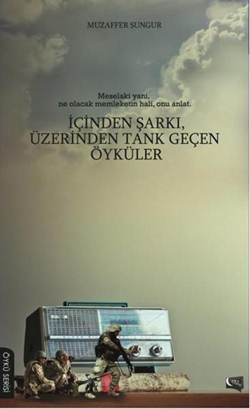 İçinden Şarkı Üzerinden Tank Geçen Öyküler