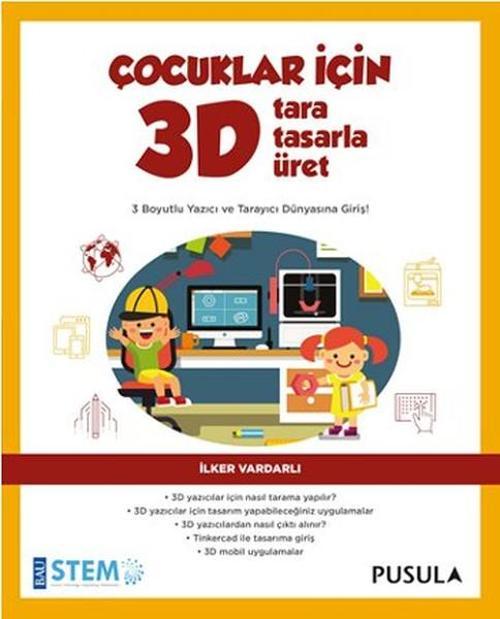 Çocuklar İçin 3D - Tara Tasarla Üret