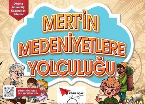 MERT'İN MEDENİYETLERE YOLCULUĞU