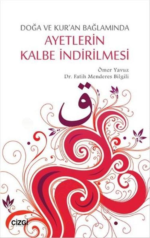 Doğa ve Kur'an Bağlamında Ayetlerin Kalbe İndirilmesi