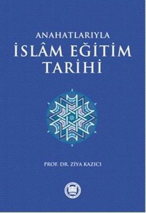 Anahatlarıyla İslam Eğitim Tarihi