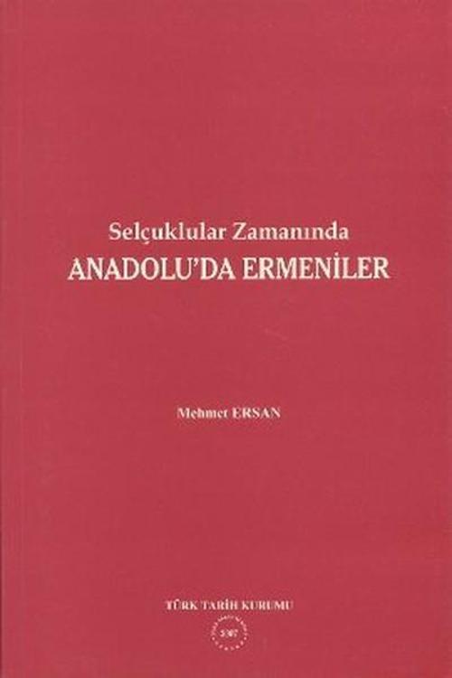 Selçuklular Zamanında Anadolu'da Ermeniler
