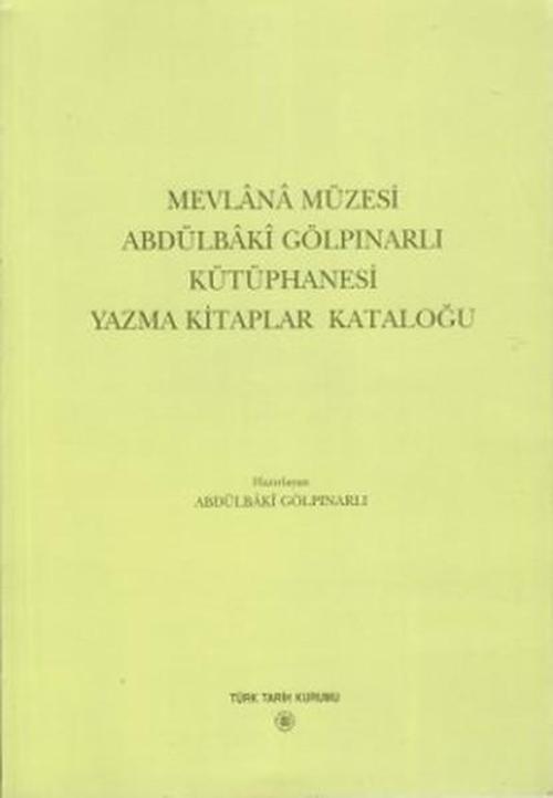 Mevlana Müzesi Abdülbaki Gölpınarlı Kütüphanesi Yazma Kitaplar Kataloğu