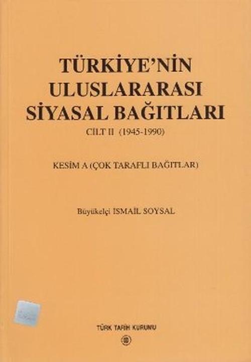 Türkiye'nin Uluslararası Siyasal Bağıtları 2. Cilt 1945-1990