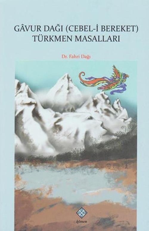 Gavur Dağı - Cebel-i Bereket - Türkmen Masalları