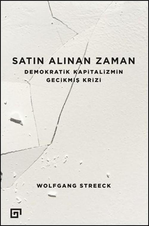 Satın Alınan Zaman - Demokratik Kapitalizmin Gecikmiş Krizi