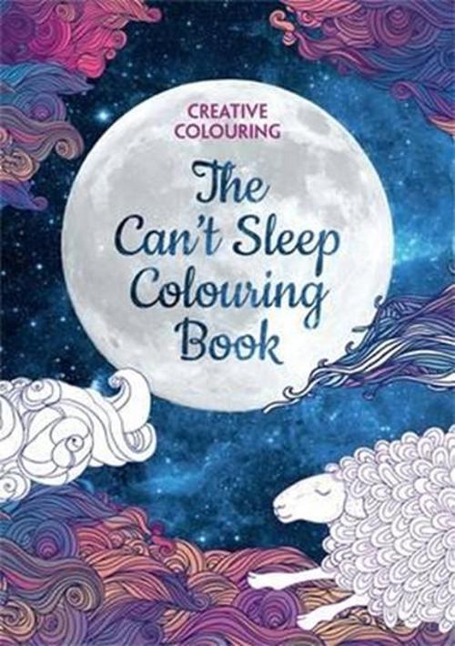 The Can't Sleep Colouring Book: Creative Colouring