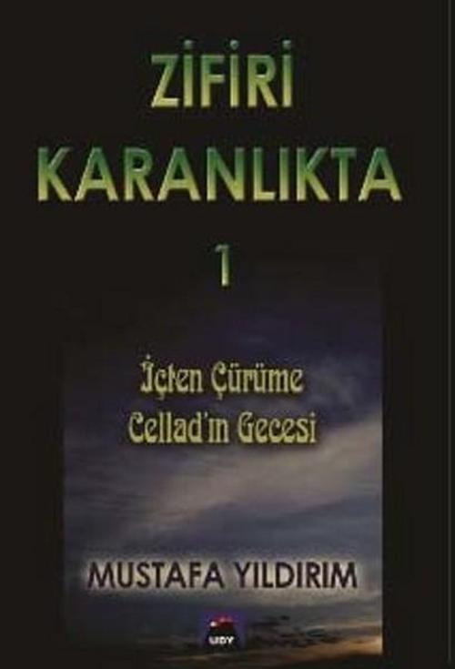 Zifiri Karanlıkta Cilt 1 - İçten Çürüme Cellad'ın Gecesi
