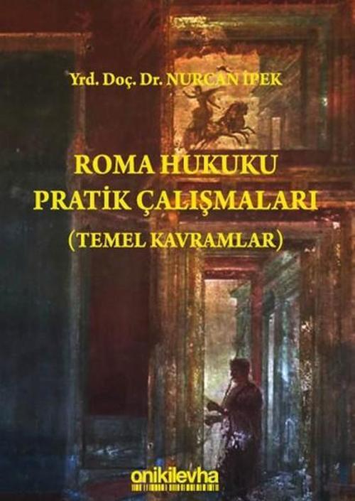 Roma Hukuku Pratik Çalışmaları - Temel Kavramlar