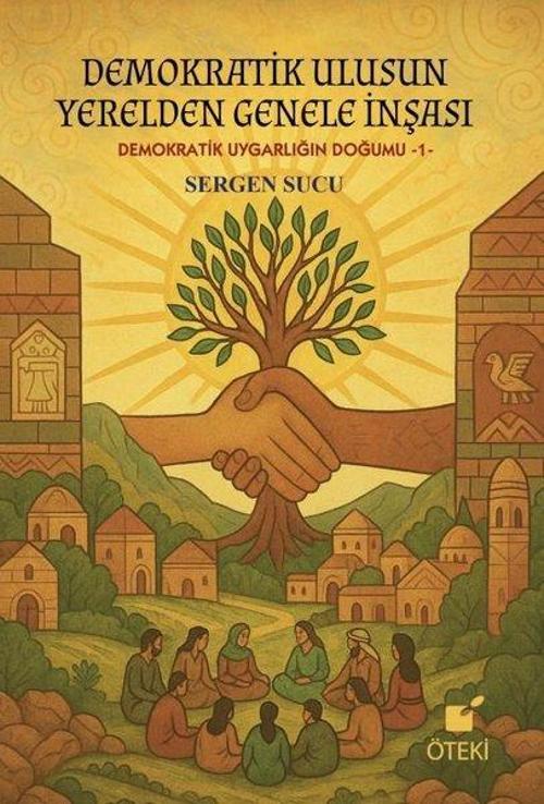Demokratik Ulusun Yerelden Genele İnşası - Demokratik Uygarlığın Doğumu 1