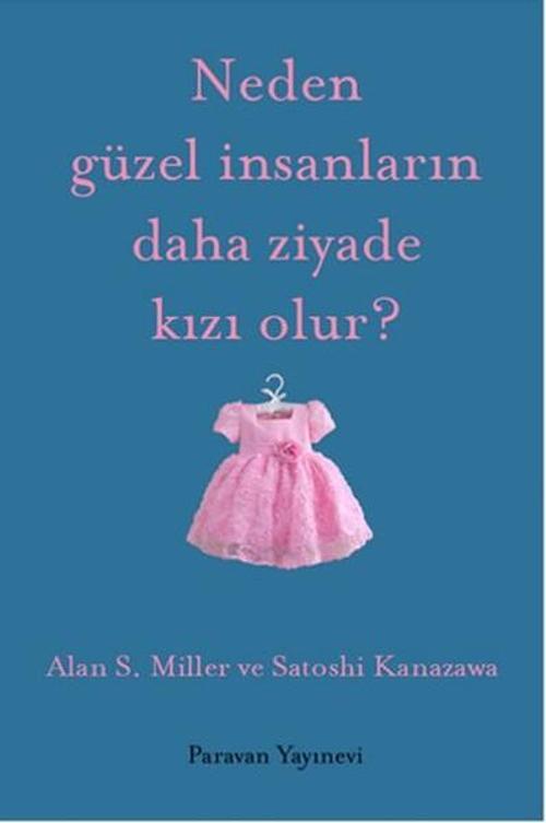 Neden Güzel İnsanların Daha Ziyade Kızı Olur?