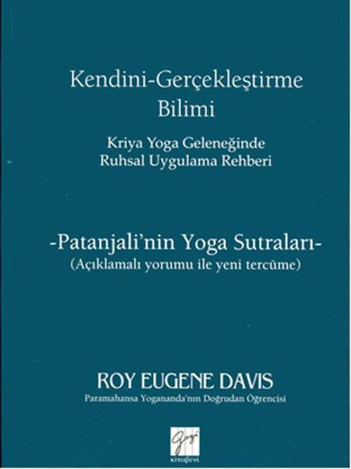 Kendini Gerçekleştirme Bilimi - Kriya Yoga Geleneğinden Ruhsal Uygulama Rehberi