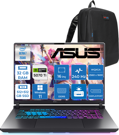 Rog Strix G16 G615LR  Intel Ultra 7 255HX Aı 32GB GB 512GB SSD+512GB 12GB/RTX5070Tİ Gddr7 140W 16" 2.5k 2560 x 1600 Wqxga 240Hz 3ms 500NITS  WIN11HOME Gaming Laptop ZS5212H10+ZETTAÇANTA