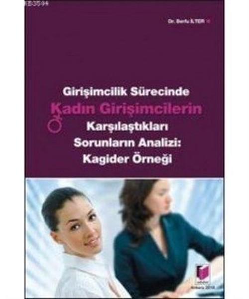 Girişimcilik Sürecinde Kadın Girişimcilerin Karşılaştıkları Sorunların Analizi Kagider Örneği