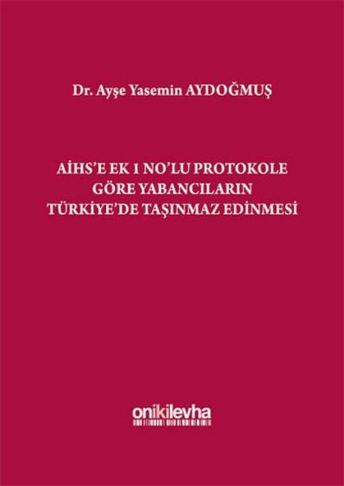 AİHS'e Ek 1 No'lu Protokole Göre Yabancıların Türkiye'de Taşınmaz Edinmesi