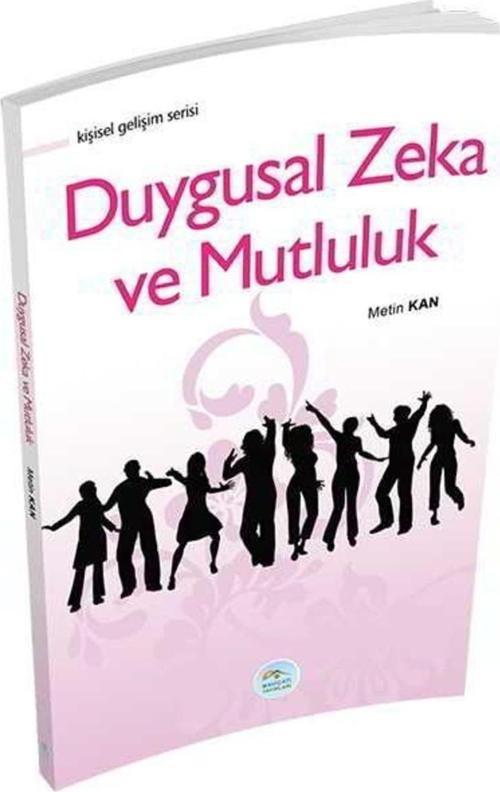 Duygusal Zeka Ve Mutluluk - Metin Kan