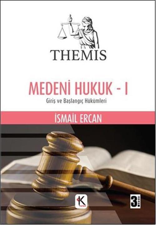 Themis - Medeni Hukuk - 1. Cilt - Giriş ve Başlangıç Hükümleri