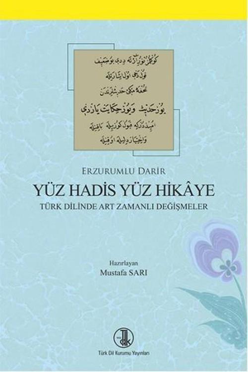 Yüz Hadis Yüz Hikaye - Türk Dilinde Art Zamanlı Değişmeler