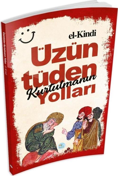 Üzüntüden Kurtulmanın Yolları - El-kindi