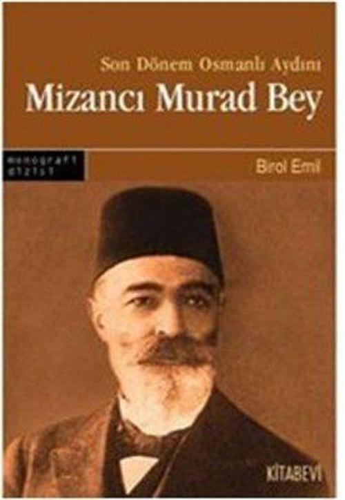 Son Dönem Osmanlı Aydını Mizancı Murad Bey