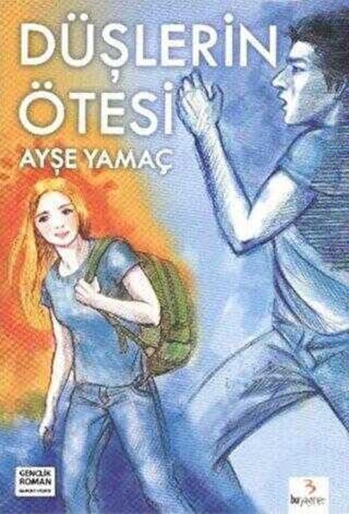 Düşlerin Ötesi-Yazan:Ayşe Yamaç-