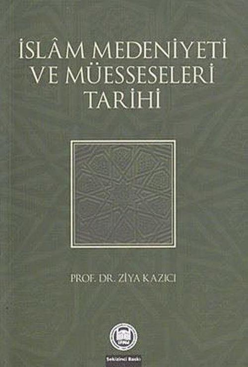 İslam Medeniyeti ve Müesseseleri Tarihi