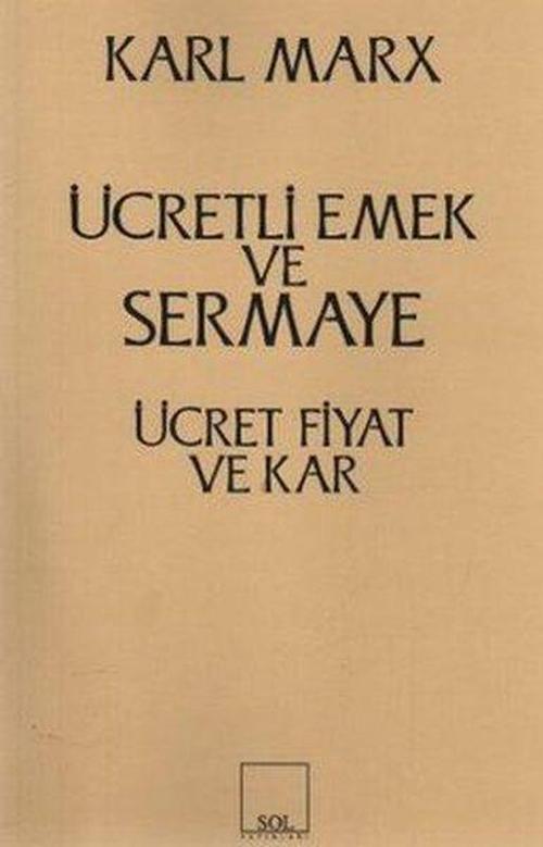 Ücretli Emek ve Sermaye Ücret Fiyat ve Kar