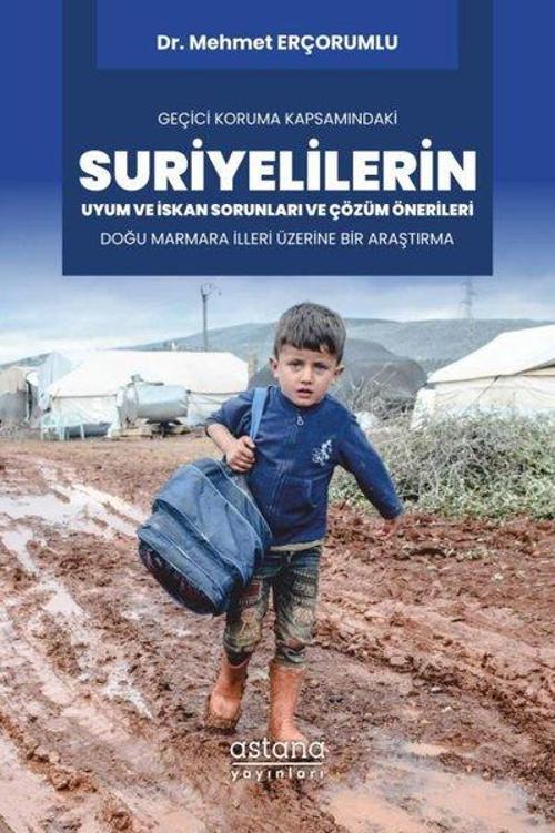 Suriyelilerin Uyum ve İskan Sorunları ve Çözüm Önerileri - Geçici Koruma Kapsamındaki - Doğu Marmara