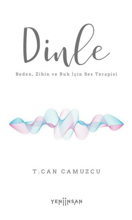 Dinle - Beden Zihin ve Ruh İçin Ses Terapisi