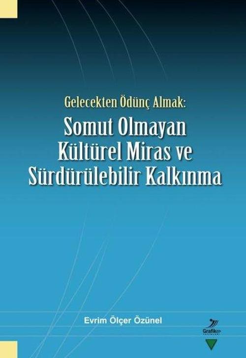 Gelecekten Ödünç Almak: Somut Olmayan Kültürel Miras ve Sürdürülebilir Kalkınma