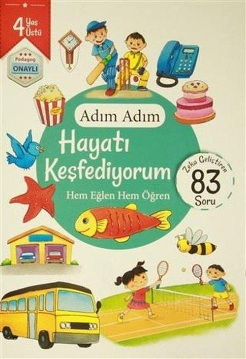 Adım Adım Hayatı Keşfediyorum 4 Yaş - Zeka Geliştiren 83 Soru