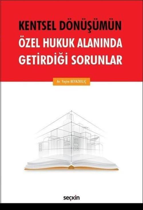 Kentsel Dönüşümün Özel Hukuk Alanında Getirdiği Sorunlar