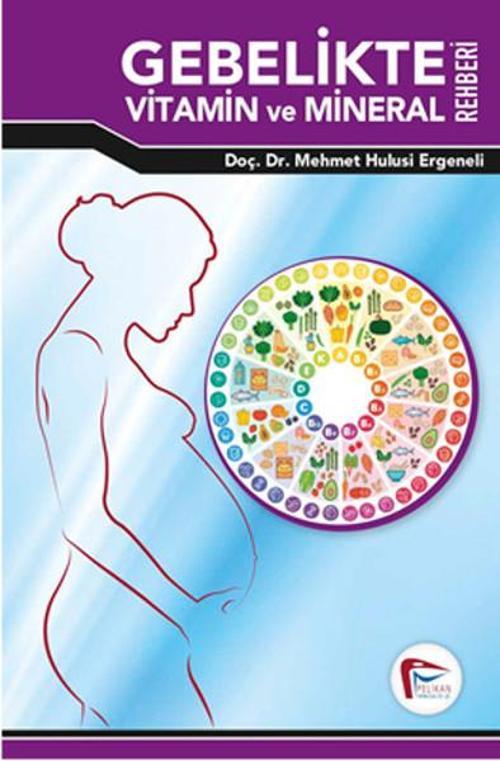 Gebelikte Vitamin ve Mineral Rehberi