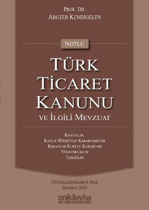 Notlu Türk Ticaret Kanunu ve İlgili Mevzuat-Kahverengi Kapak
