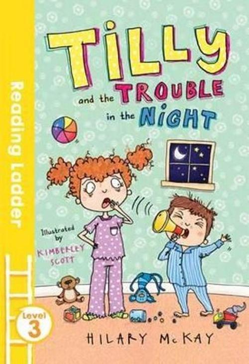 Tilly and the Trouble in the Night (Reading Ladder Level 3)
