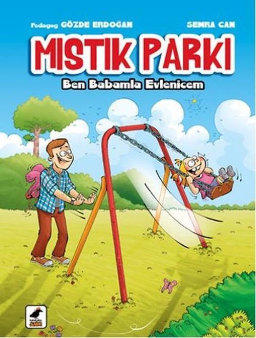 Mıstık Parkı Ben Babamla Evlenicem
