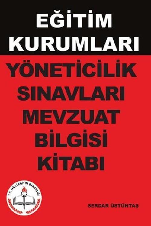 Eğitim Kurumları - Yöneticilik Sınavları Mevzuat Bilgisi Kitabı