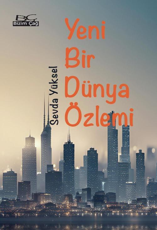 Sevda Yüksel - Yeni Bir Dünya Özlemi 