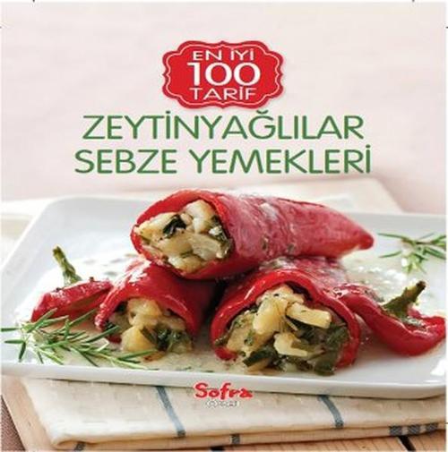 Sofra Özel En İyi 100 Tarif-Zeytinyağlılar Sebze Yemekleri