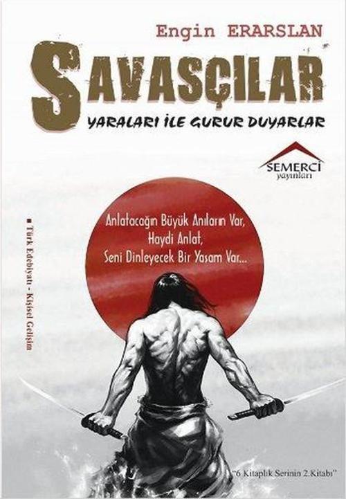 Savaşçılar Yaraları İle Gurur Duyarlar