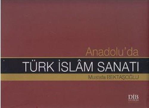 Anadolu'da Türk İslam Sanatı