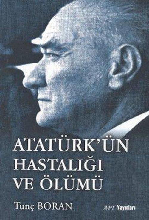 Atatürk'ün Hastalığı ve Ölümü