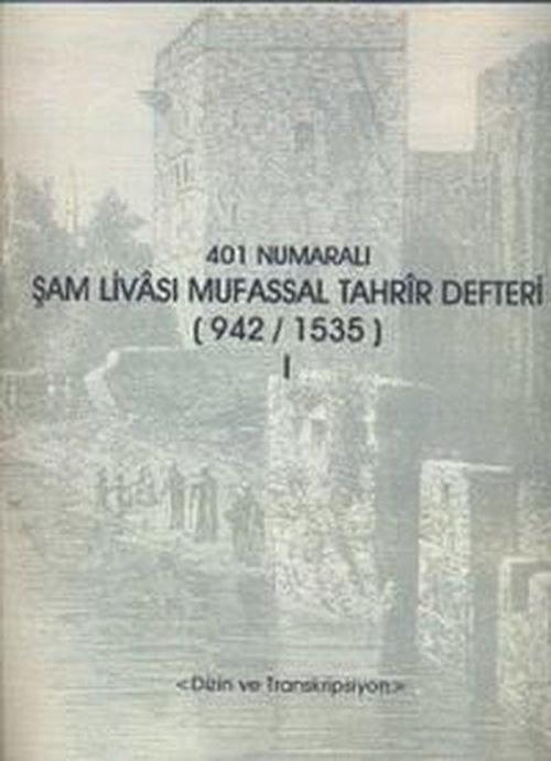 401 Numaralı Şam Livası Mufassal Tahrir Defteri (942 / 1535) (2 Cilt Takım)