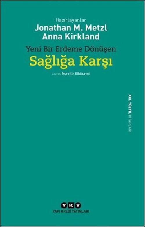 Sağlığa Karşı-Yeni Bir Erdeme Dönüşen