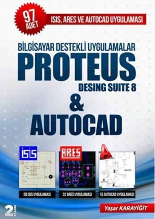 Bilgisayar Destekli Uygulamalar Proteus Desing Suite 8 ve Autocad